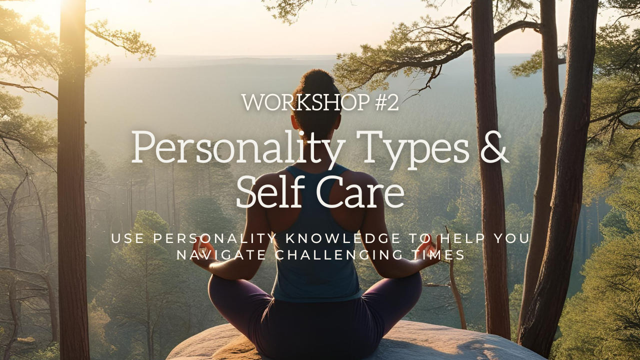 Tools For Emotional Survival: Personality Types & Self-Care