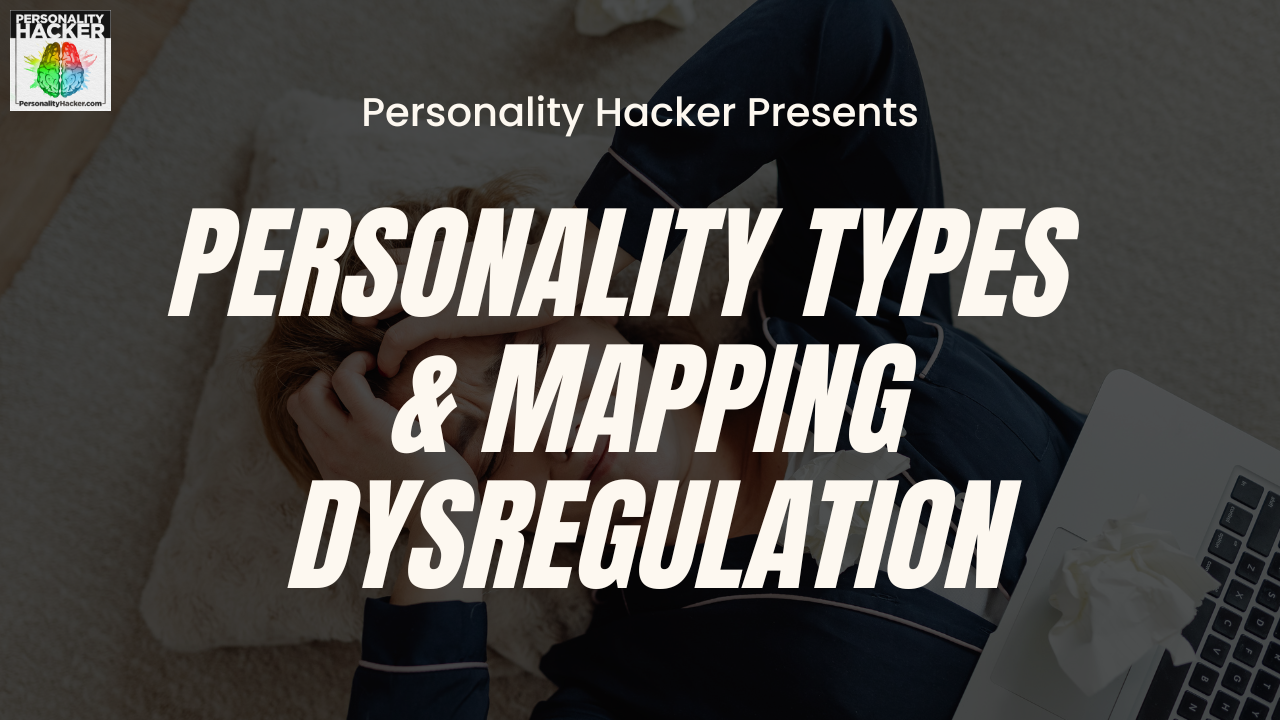 Masterclass: Personality Types & Mapping Dysregulation
