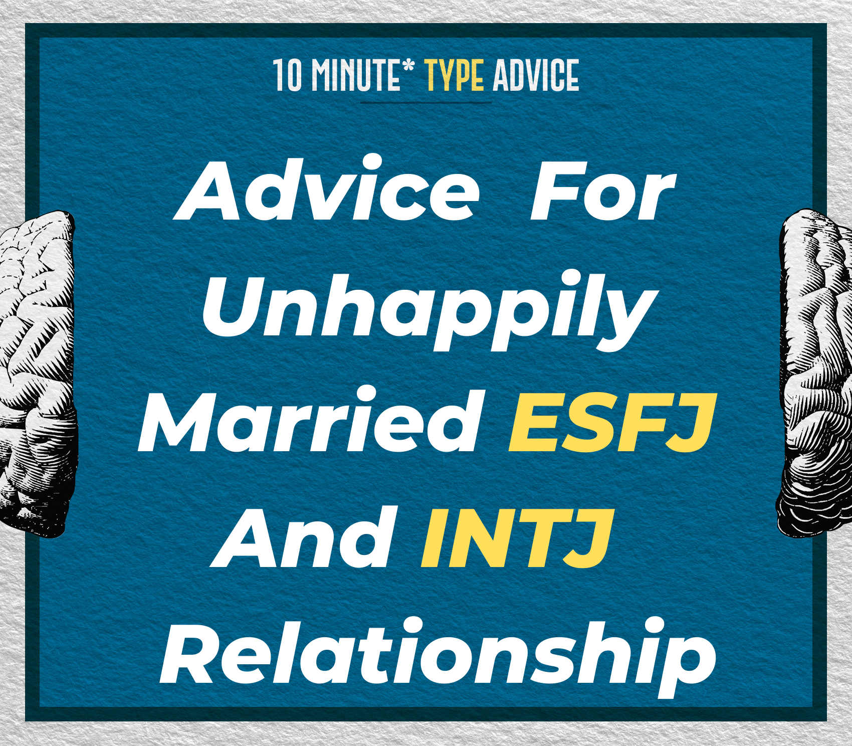 Advice For Unhappily Married ESFJ and INTJ Relationship | 10 Min Type Advice | S01:E03