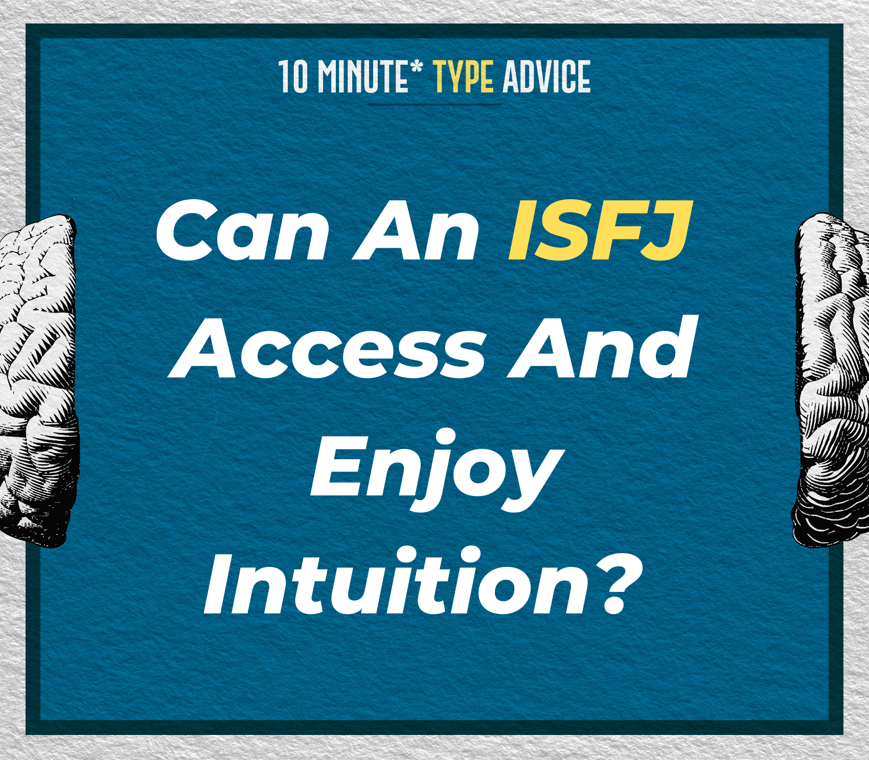 Can An ISFJ Access And Enjoy Intuition? | 10 Min Type Advice | S01:E06