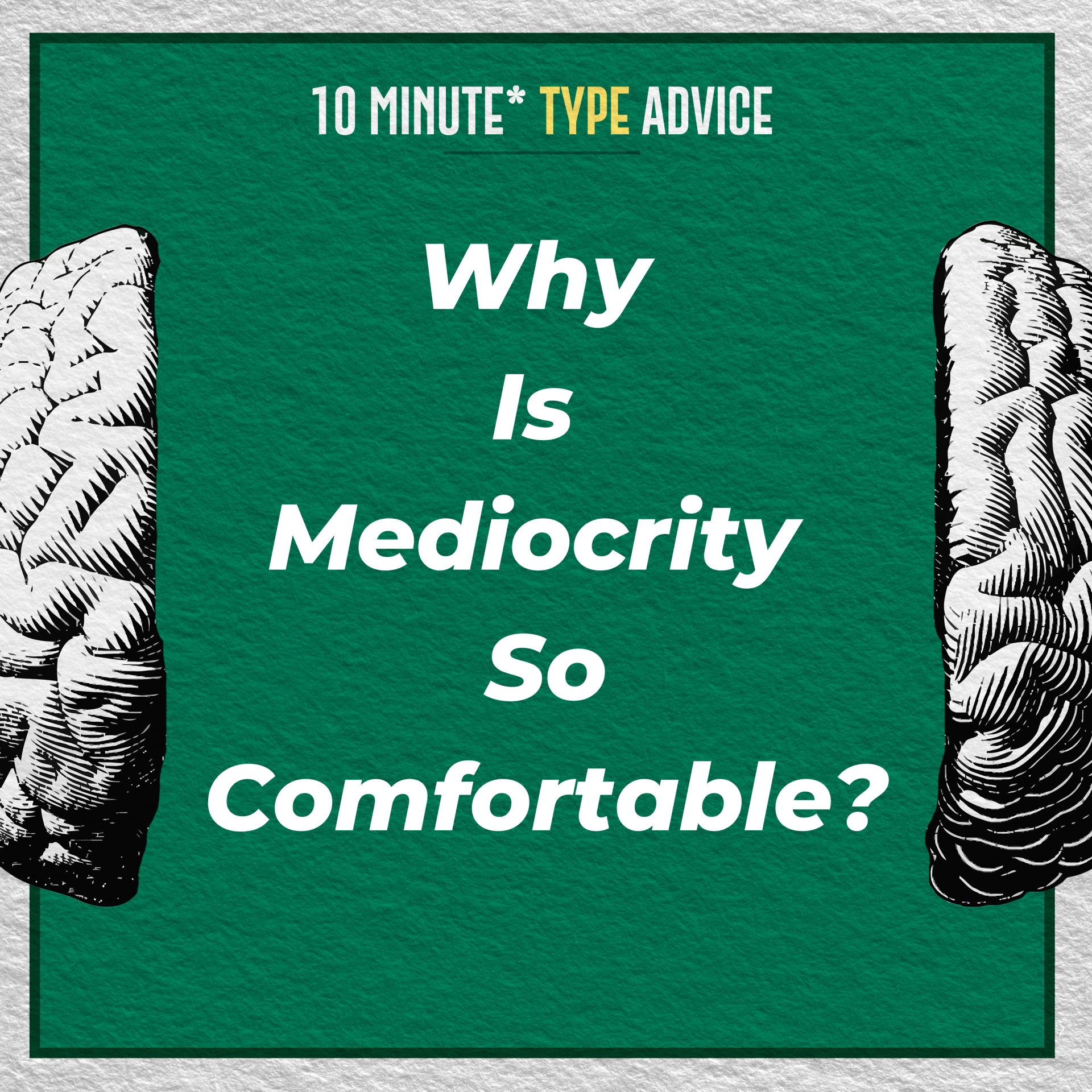 Why Is Mediocrity So Comfortable? | 10 Min Type Advice | S02:E03