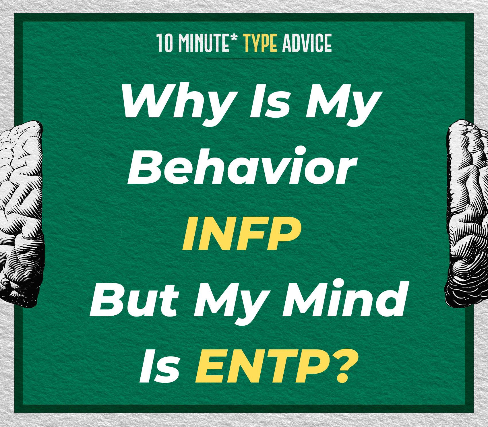 Why Is My Behavior INFP But My Mind Is ENTP? | 10 Min Type Advice | S02:E08