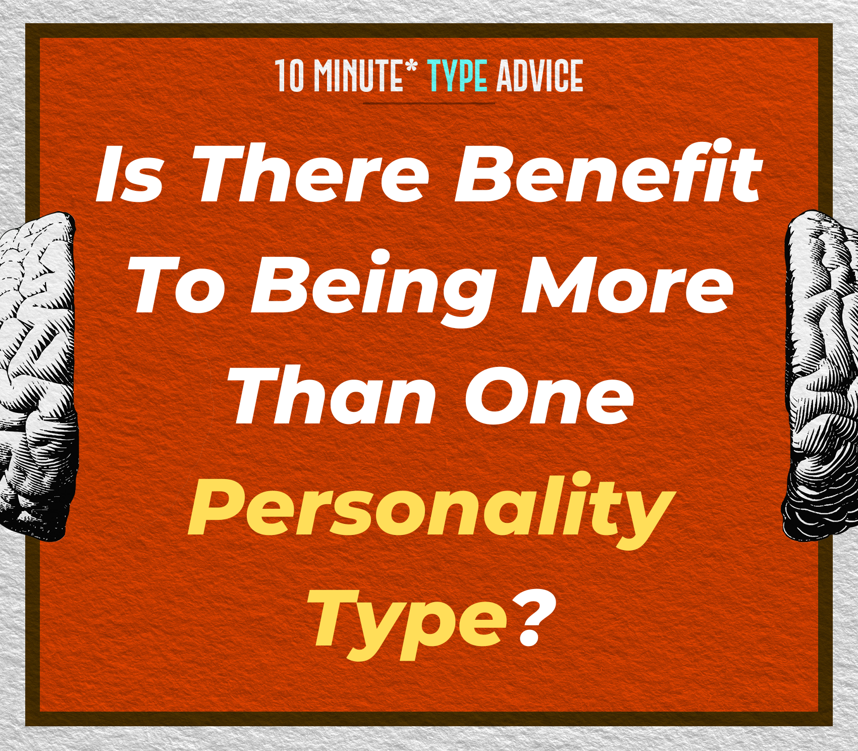 Is There Benefit To Being More Than One Personality Type? | 10 Min Type Advice | S03:01