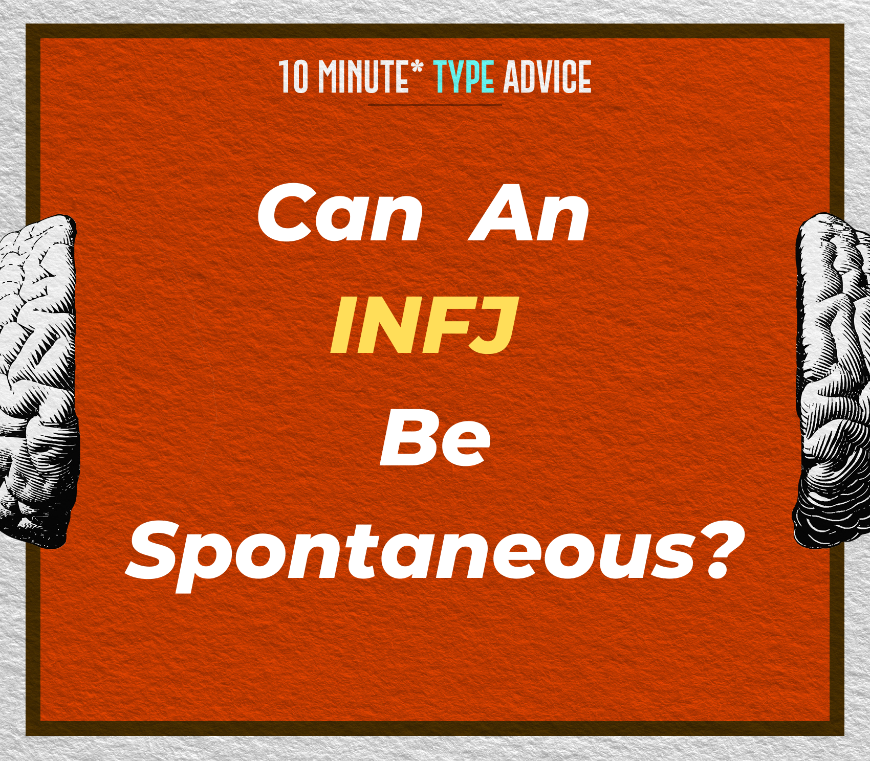Can An INFJ Be Spontaneous? | 10 Min Type Advice | S03:E02