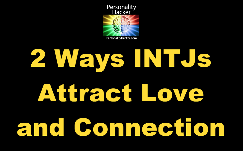 [VIDEO] 2 Ways INTJs Attract Love and Connection (Falling in love vs s ...
