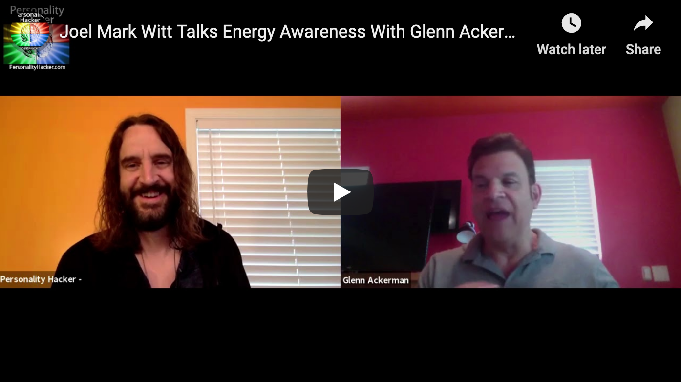 [VIDEO] Joel Mark Witt Talks Energy Awareness With Glenn Ackerman