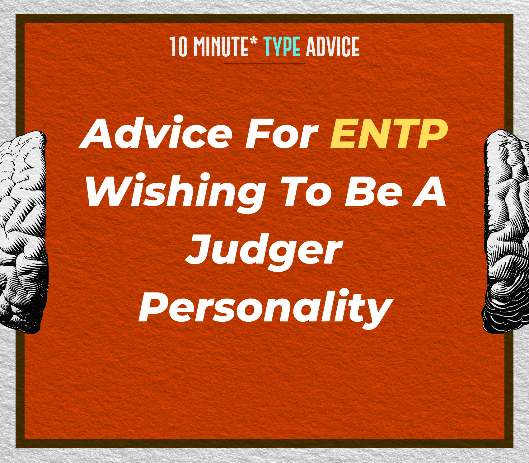 Advice For ENTP Wishing To Be A Judger Personality  | 10 Min Type Advice | S03:08