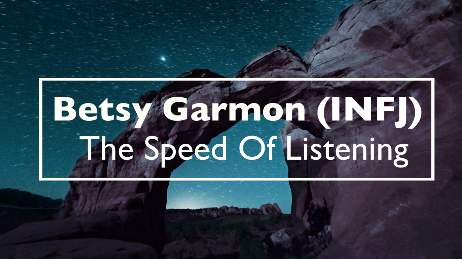 [VIDEO] "The Speed Of Listening" with Betsy Garmon (INFJ)