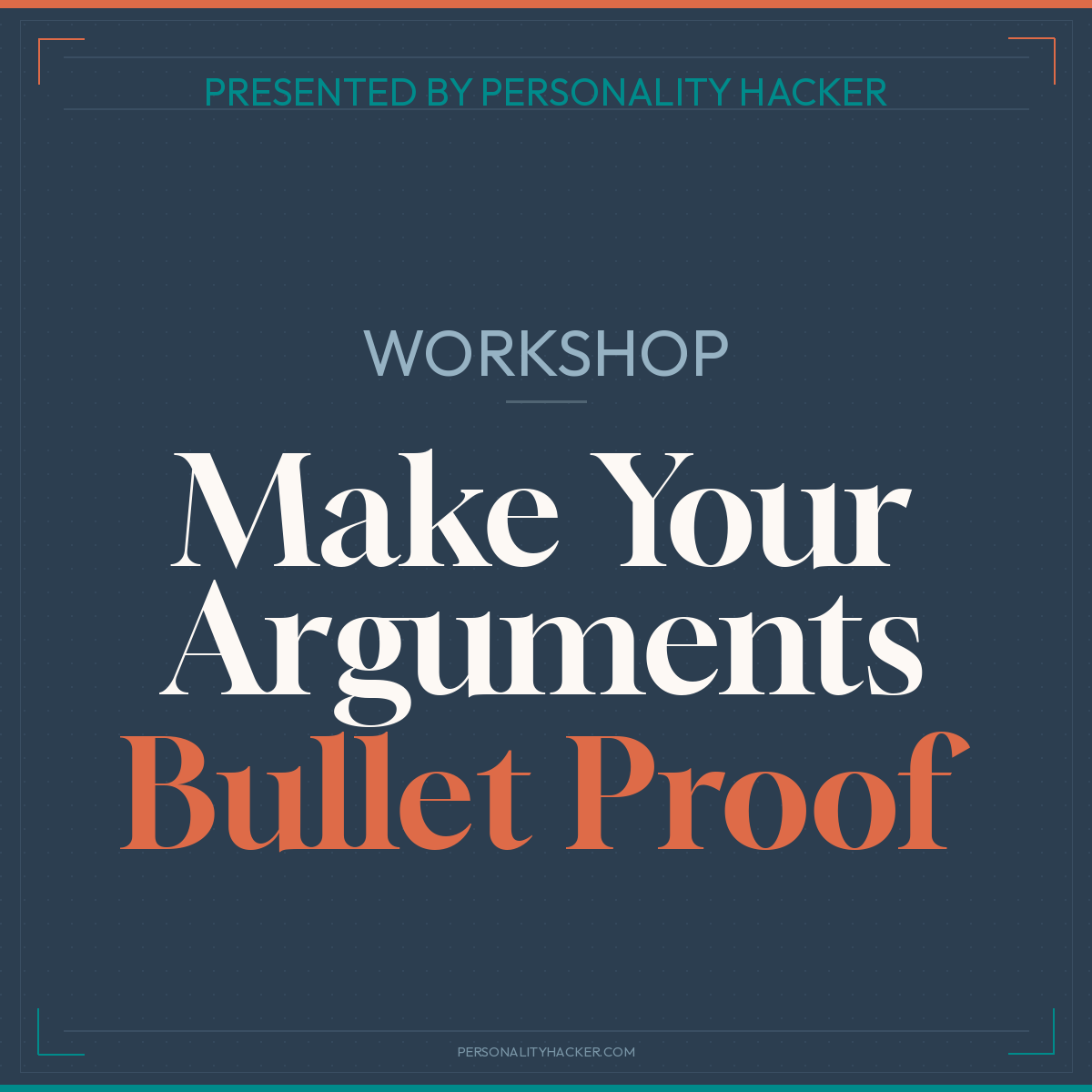 Workshop: Make Your Arguments Bulletproof
