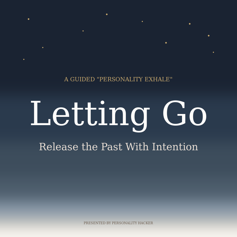 Letting Go: Release the Past with Intention - A Guided Experience