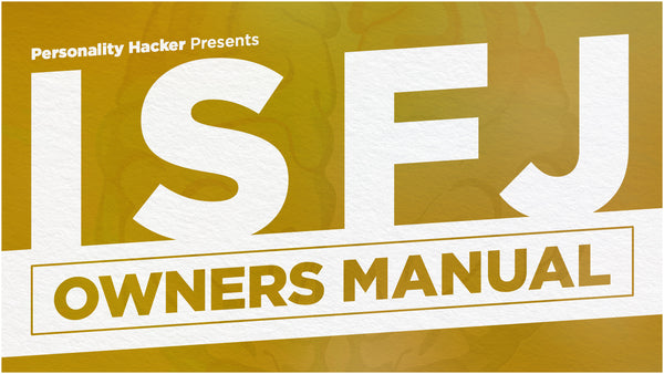 ISFJ Owners Manual