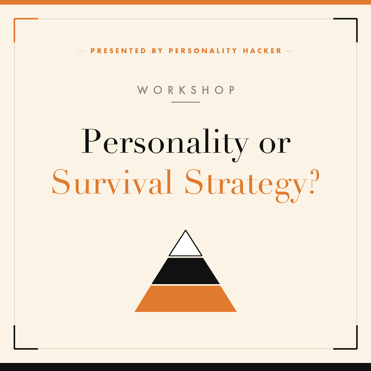 Personality or Survival Strategy? Workshop