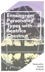 Podcast Ep 169 Enneagram Personality Types with Beatrice Chestnut