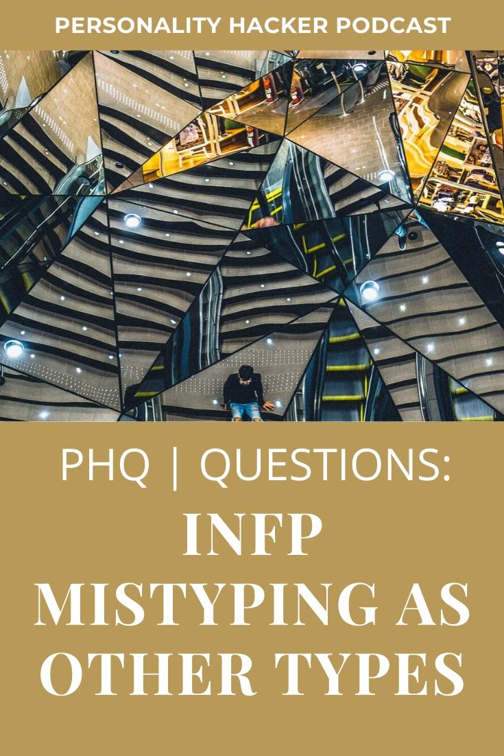www.personalityhacker.com phq infp mistyping types